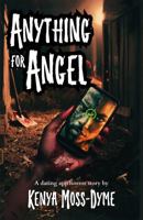 Anything for Angel: The Dating App Horrors Series 196404720X Book Cover