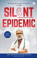 Silent Epidemic: Unveiling The burden of Deafness in India 9355549512 Book Cover