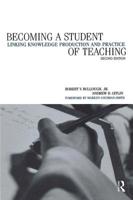 Becoming a Student of Teaching: Linking Knoweldge Production and Practice 0415928435 Book Cover
