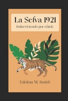 LA SELVA 1921: SOBREVIVIENDO POR CHICLE (Spanish Edition) B0FNPC4GM7 Book Cover