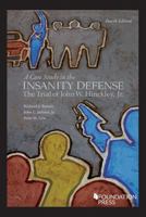 A Case Study in the Insanity Defense―The Trial of John W. Hinckley, Jr.―The Final Act 1647083087 Book Cover