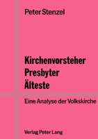 Kirchenvorsteher, Presbyter, Aelteste: Eine Analyse Der Volkskirche 382048082X Book Cover