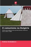 O comunismo na Bulgária (Portuguese Edition) 6208898773 Book Cover