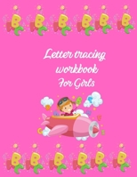 letter tracing workbook for girls: A Fun Book to Practice Writing for Kids B08FP7LP3X Book Cover