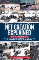 NFT Creation Explained Non Fungible Tokens Digital Art Era 2022 B09TMWHVMJ Book Cover