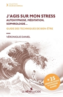 J'agis sur mon stress, autohypnose, méditation, sophrologie: Guide des techniques de bien-être (Cours de cerveau) (French Edition) 2958981371 Book Cover