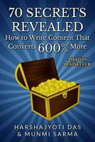 70 Secrets Revealed: How to Write Content That Converts 600% More 1497436532 Book Cover