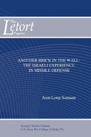 Another Brick in the Wall: The Israeli Experience in Missile Defense 1690917946 Book Cover