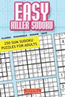 Easy Killer Sudoku: 250 Sum Sudoku Puzzles for Adults B08QFSLLC1 Book Cover