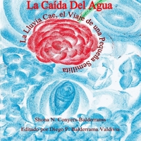 La Ca?da Del Agua La Lluvia Cae, el Viaje de una Peque?a Semillita 0359091008 Book Cover