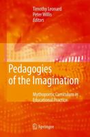 Pedagogies of the Imagination: Mythopoetic Curriculum in Educational Practice 1402082819 Book Cover
