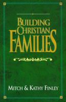 Building Christian Families 0595142508 Book Cover