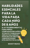 Habilidades Esenciales para la Vida para cada Niño de 8 Años (Habilidades Esenciales Para la Vida Para Adolescentes y Niños) (Spanish Edition) B0GWQ5NYYM Book Cover