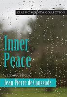 Inner Peace: Wisdom from Jean-Pierre de Caussade 0819837059 Book Cover