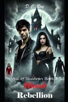Blood Rebellion: Veil of Shadows Book 3 B0DQ16DMKF Book Cover