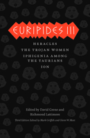 Euripides III: Heracles, The Trojan Women, Iphigenia among the Taurians, Ion 0226308820 Book Cover