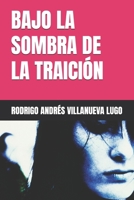 BAJO LA SOMBRA DE LA TRAICIÓN (Spanish Edition) B0DWKLZ7BW Book Cover