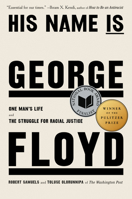 His Name Is George Floyd: One Man's Life and the Struggle for Racial Justice 0593490614 Book Cover