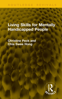 Living Skills for Mentally Handicapped People (Routledge Revivals) 104135410X Book Cover