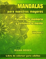 MANDALAS para nuestros Mayores. Potencia la Memoria y Estimula la Mente. Volumen 1 B08PJPWNDC Book Cover