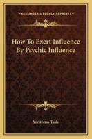 How to Exert Influence by Perseverance 1425323499 Book Cover