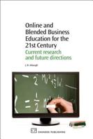 Online and Blended Business Education for the 21st Century: Current Research and Future Directions 1843346036 Book Cover