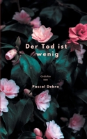 Der Tod ist wenig: Gedichte 3752642424 Book Cover