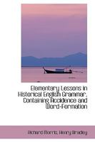 Elementary Lessons in Historical English Grammar, Containing Accidence and Word Formation (E-Book) 1018916997 Book Cover