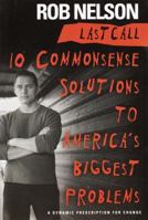 Last Call: 10 Commonsense Solutions to America's Biggest Problems 0440509033 Book Cover
