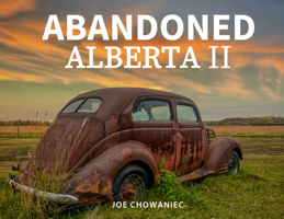 Abandoned Alberta II 1772761761 Book Cover