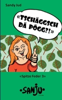 Tschäggsch dä Pögg?!: Spitze Feder 3 375264317X Book Cover