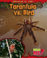 Tarantula vs. Bird 1410939383 Book Cover