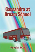 Cassandra at Dream School 1543402275 Book Cover