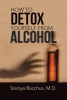 How To Detox Yourself from Alcohol 1098340817 Book Cover