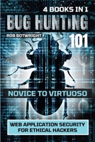 Bug Hunting 101: Web Application Security For Ethical Hackers 1839385731 Book Cover