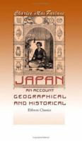 Japan: An Account, Geographical and Historical: From the earliest period at which the islands composing this empire were known to Europeans, down to the ... fitted out in the United States, etc.: 1018960058 Book Cover