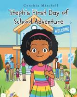 Steph's First Day of School Adventure B0G5542J34 Book Cover