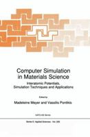 Computer Simulation in Materials Science: Interatomic Potentials, Simulation Techniques and Applications (NATO Science Series E: (closed)) 0792314557 Book Cover