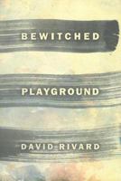 Bewitched Playground 1555973027 Book Cover