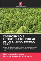 Composição E Estrutura Do Pinhal de la Sabina, Banao, Cuba (Portuguese Edition) 620705718X Book Cover