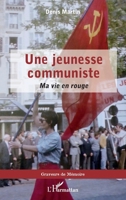 Une jeunesse communiste: Ma vie en rouge (Graveurs de Mémoire) (French Edition) 2140272323 Book Cover