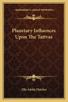 Planetary Influences Upon the Tattvas 1425323618 Book Cover