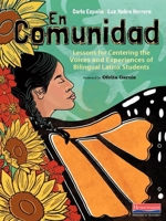 En Comunidad: Lessons for Centering the Voices and Experiences of Bilingual Latinx Students 0325112487 Book Cover