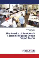 The Practice of Emotional-Social Intelligence within Project Teams 6139864372 Book Cover