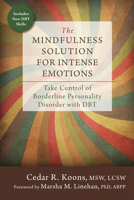 The Mindfulness Solution for Intense Emotions: Take Control of Borderline Personality Disorder with DBT 1626253005 Book Cover
