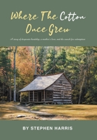 Where the Cotton Once Grew 1662459890 Book Cover