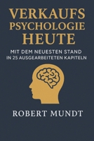 Band3 - Verkaufs Psychologie Heute (Online Verkauf und Marketing und Verkaufs Psychologie) (German Edition) B0FFGNTQVL Book Cover