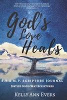 God's Love Heals: S.T.A.M.P. Scripture Journal ... Justice God's Way Scriptures! ...for victims of domestic violence and domestic abuse 1731530994 Book Cover