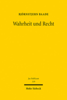 Wahrheit Und Recht: Storung Und Schutz Regulatorischer, Asylrechtlicher Und Medialer Wahrheitsfindung 3161621174 Book Cover