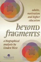 Beyond Fragments: Adults, Motivation And Higher Education 0748404864 Book Cover